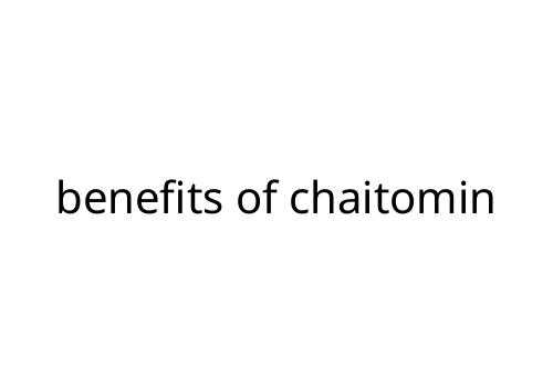 benefits_of_chaitomin