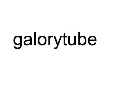 galorytube