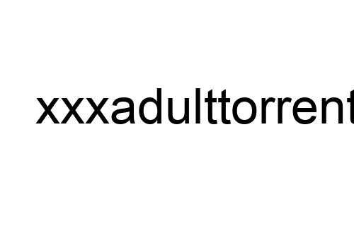 xxxadulttorrent