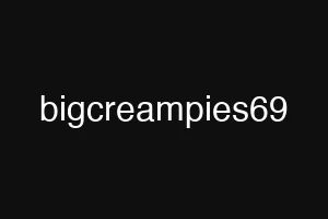 bigcreampies69