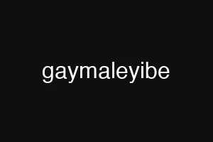 gaymaleyibe