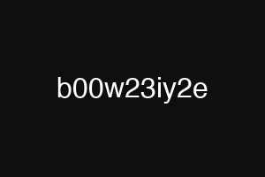 b00w23iy2e