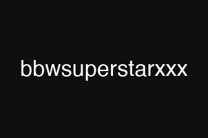 bbwsuperstarxxx