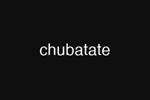 chubatate