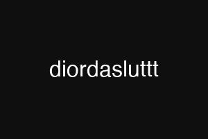 diordasluttt