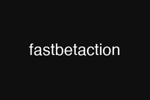 fastbetaction