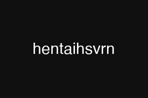 hentaihsvrn