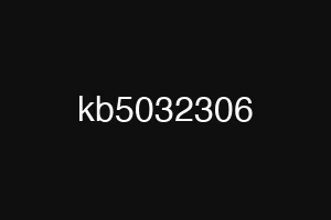 kb5032306