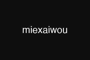 miexaiwou