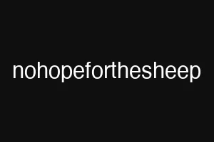 nohopeforthesheep