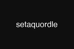 setaquordle