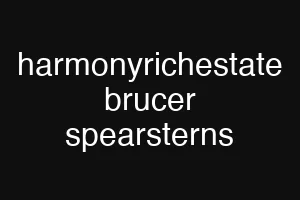 harmonyrichestate brucer spearsterns